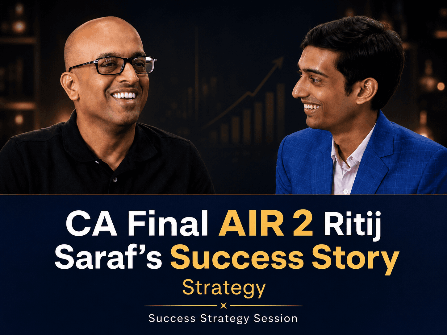 CA Final AIR 2 Ritij Saraf’s Success Story - Strategy
